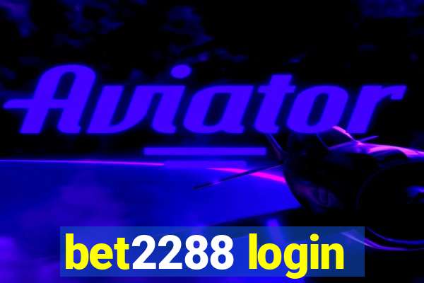 bet2288 login